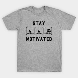 Stay Motivated Swimming T-Shirt